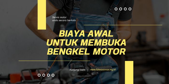Biaya awal untuk Membuka Bengkel Motor